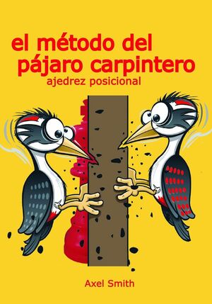EL MÉTODO DEL PÁJARO CARPINTERO. *