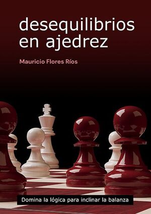 DESEQUILIBRIOS EN AJEDREZ *