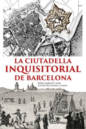 LA CIUTADELLA INQUISITORIAL DE BARCELONA *